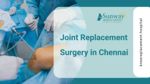 Joint Replacement Surgery in Chennai