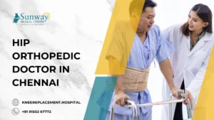 Hip Orthopedic Doctor In Chennai