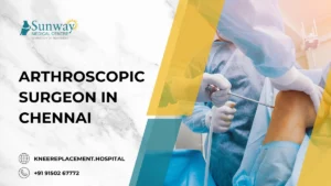 Arthroscopy Surgeon in Chennai