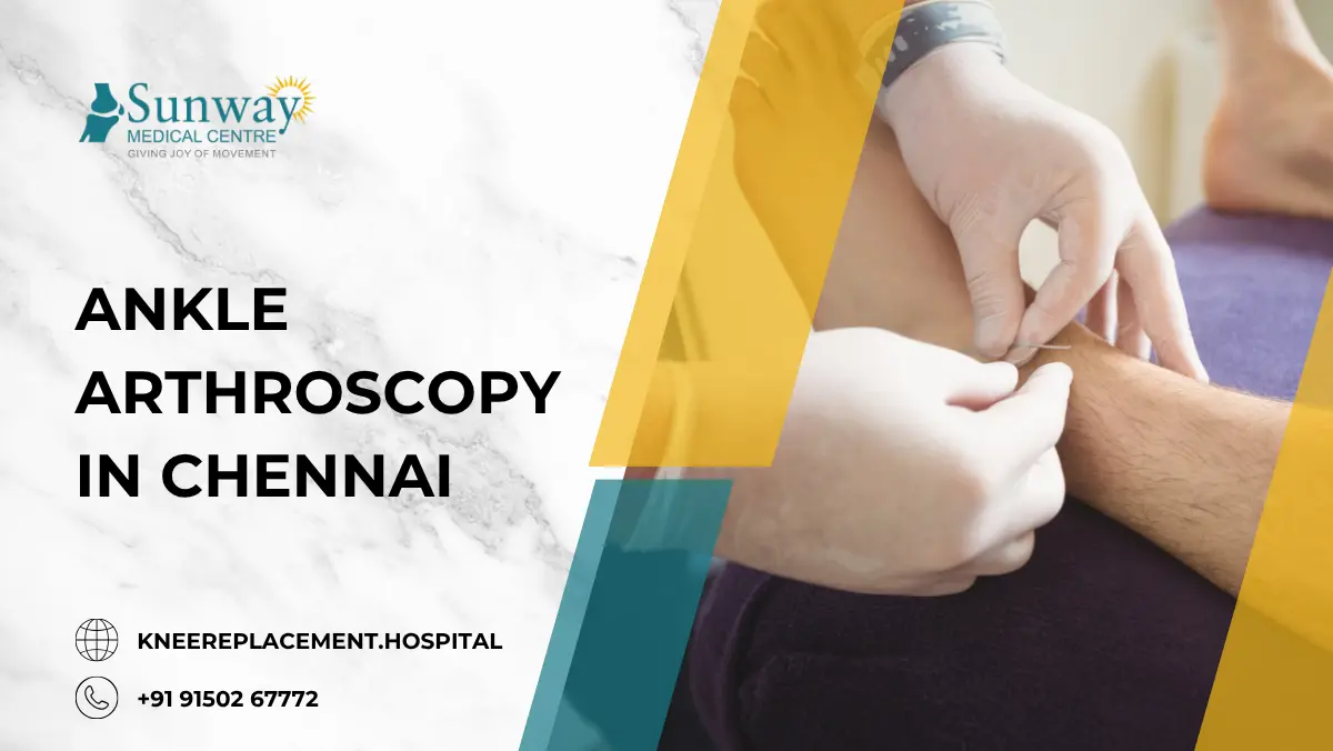 Ankle Arthroscopy in Chennai