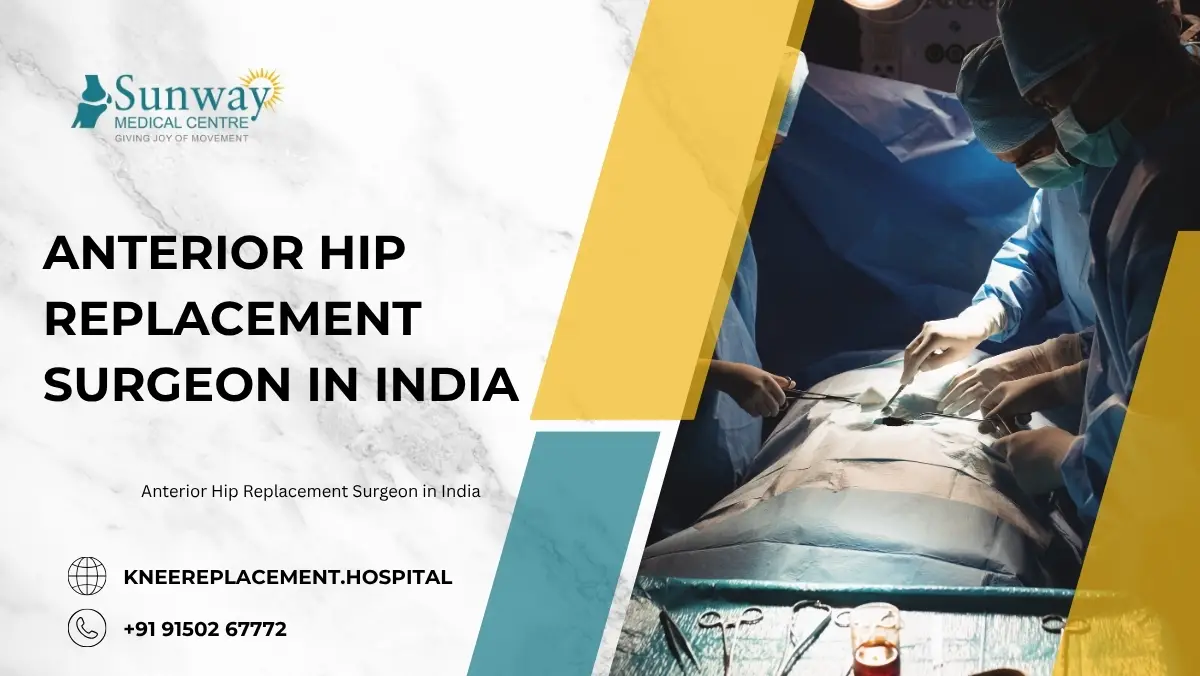 Anterior Hip Replacement Surgeon in India