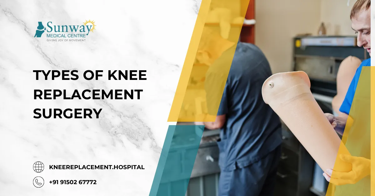 Types of Knee Replacement Surgery